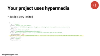Your project uses hypermedia
• But it is very limited
minayaleon@gmail.com
 