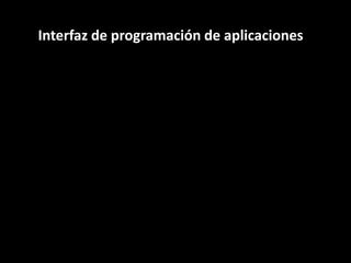 Interfaz de programación de aplicaciones<br />