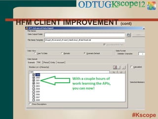 #Kscope
HFM CLIENT IMPROVEMENT (cont)
 