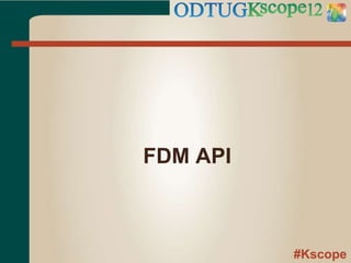 #Kscope
FDM API
 