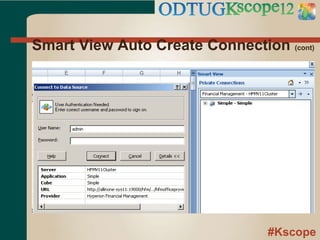 #Kscope
Smart View Auto Create Connection (cont)
 