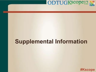 #Kscope
Supplemental Information
 