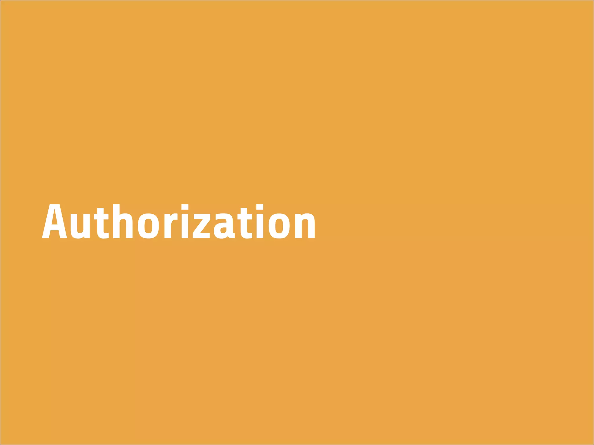 Authorization
 