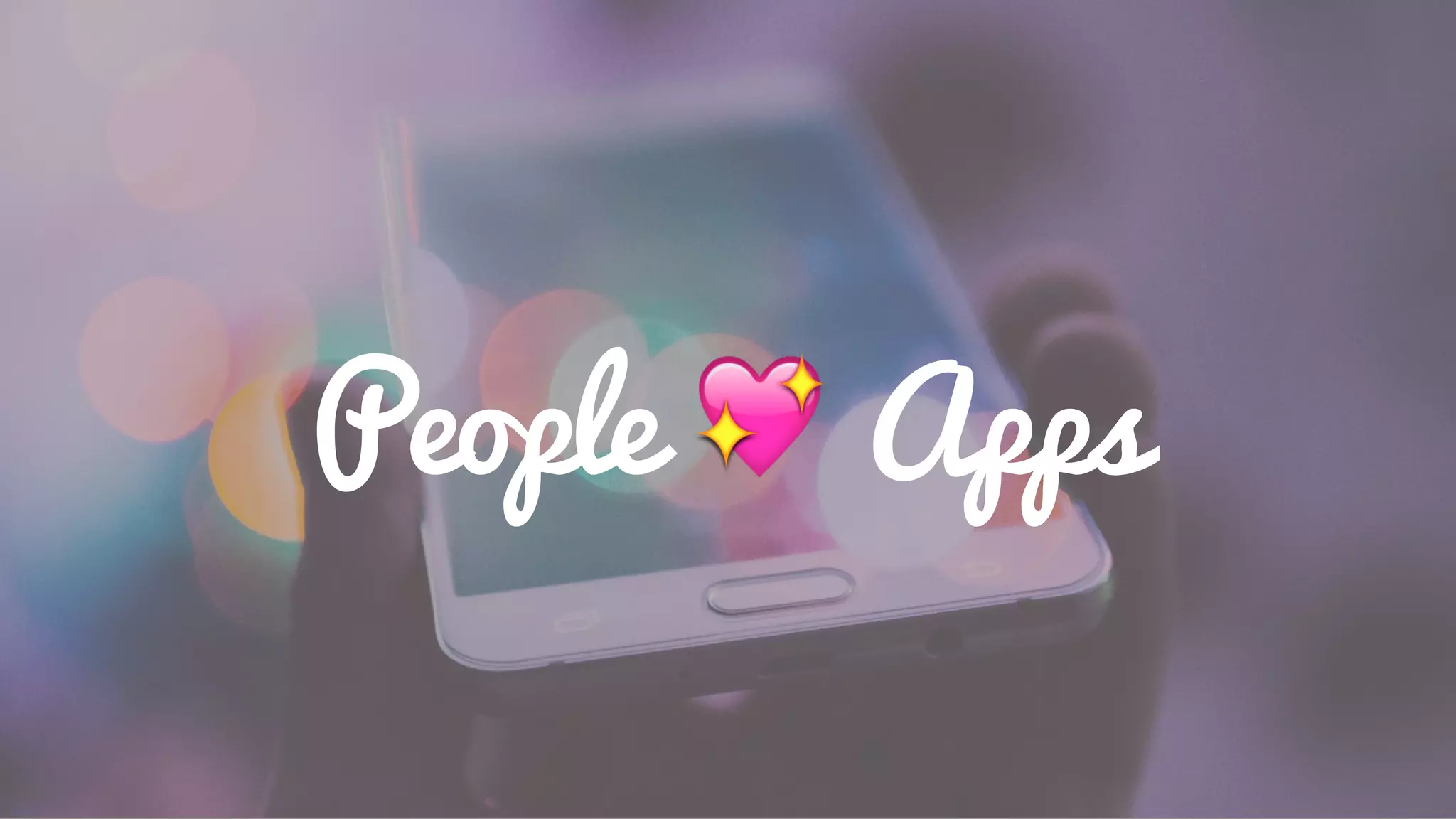 People 💖 Apps
 