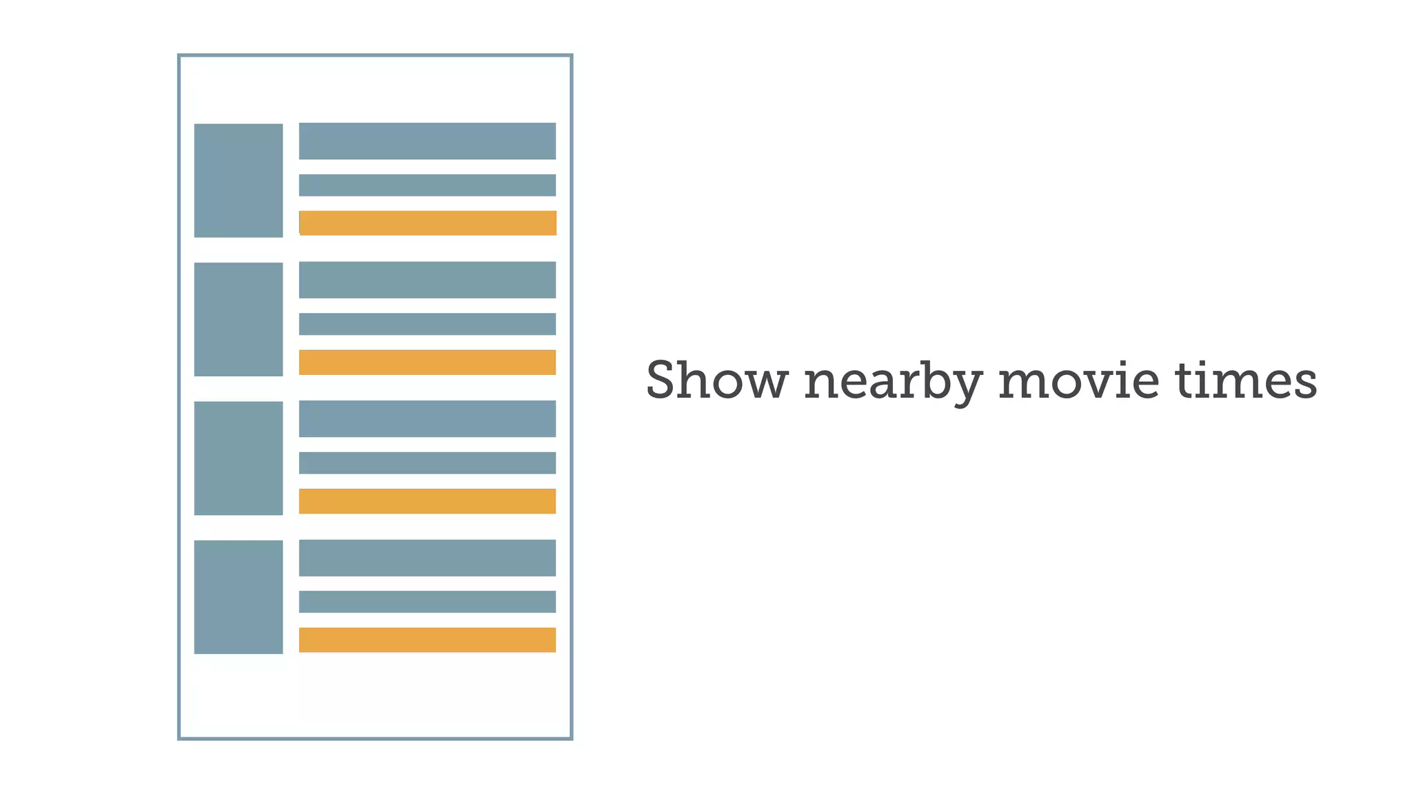 Show nearby movie times
 