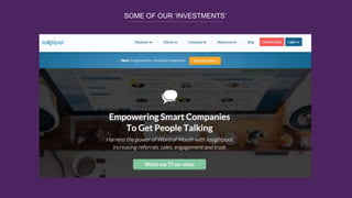 SOME OF OUR ‘INVESTMENTS’
 