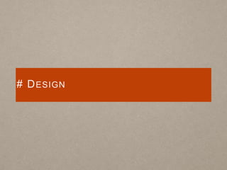 # DESIGN
 