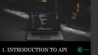 1. INTRODUCTION TO API
 
