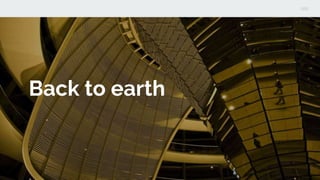 Back to earth
 