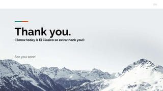 Thank you.
(I know today is El Clasico so extra thank you!)
See you soon!
 