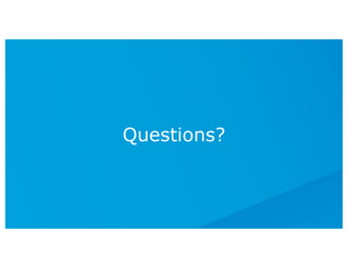 Questions?
 