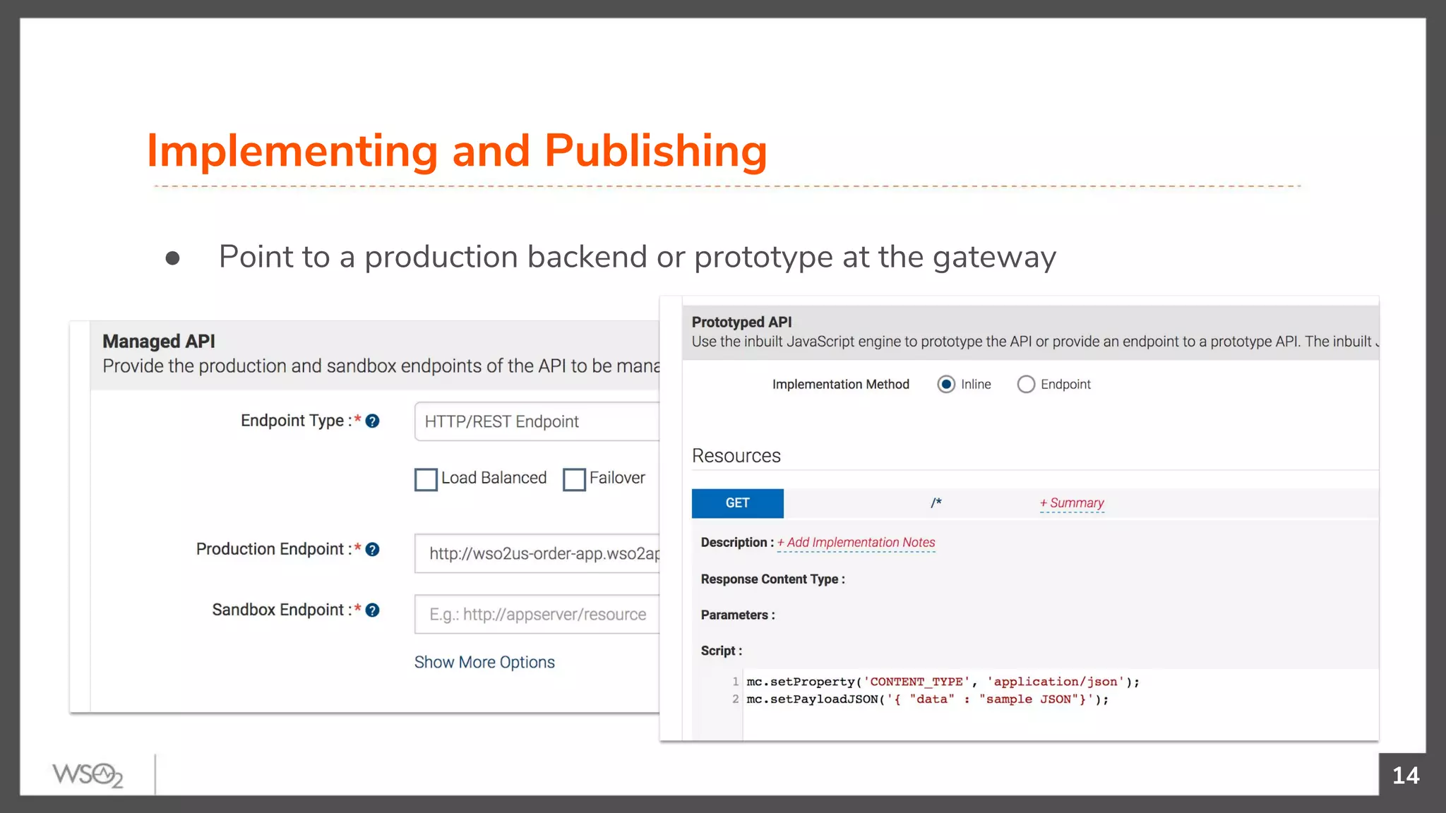14
● Point to a production backend or prototype at the gateway
Implementing and Publishing
 