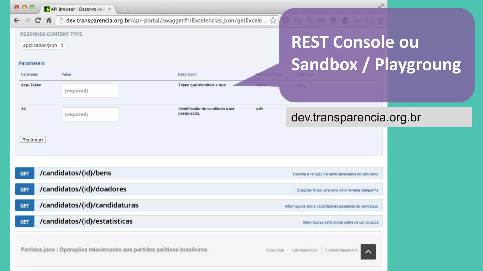 REST Console ou 
Sandbox / Playgroung 
dev.transparencia.org.br 
 