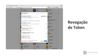 Revogação	
  	
  
de	
  Token	
  
 