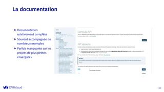 La documentation
 Documentation
relativement complète
 Souvent accompagnée de
nombreux exemples
 Parfois manquante sur les
projets de plus petites
envergures
32
 