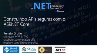 Construindo APIs seguras com o ASP.NET Core - .NET Community Summit 2018