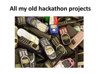 All my old hackathon projects

 