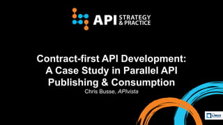 LF_APIStrat17_Contract-first API Development: A Case Study in Parallel ...