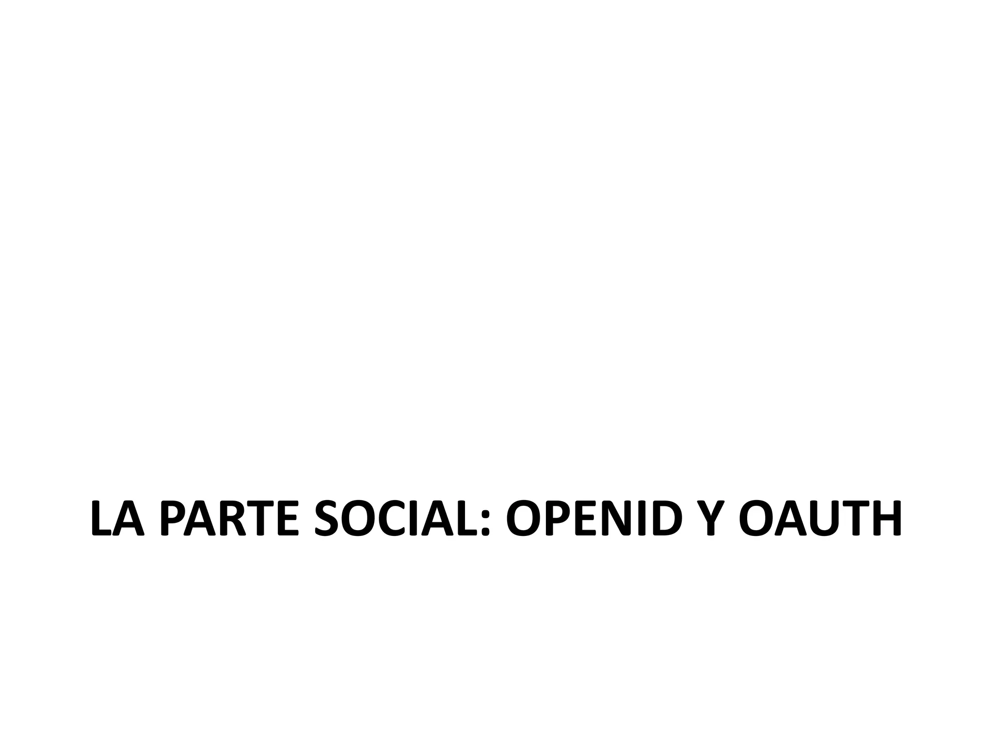 La parte social: OPENId y oauth
