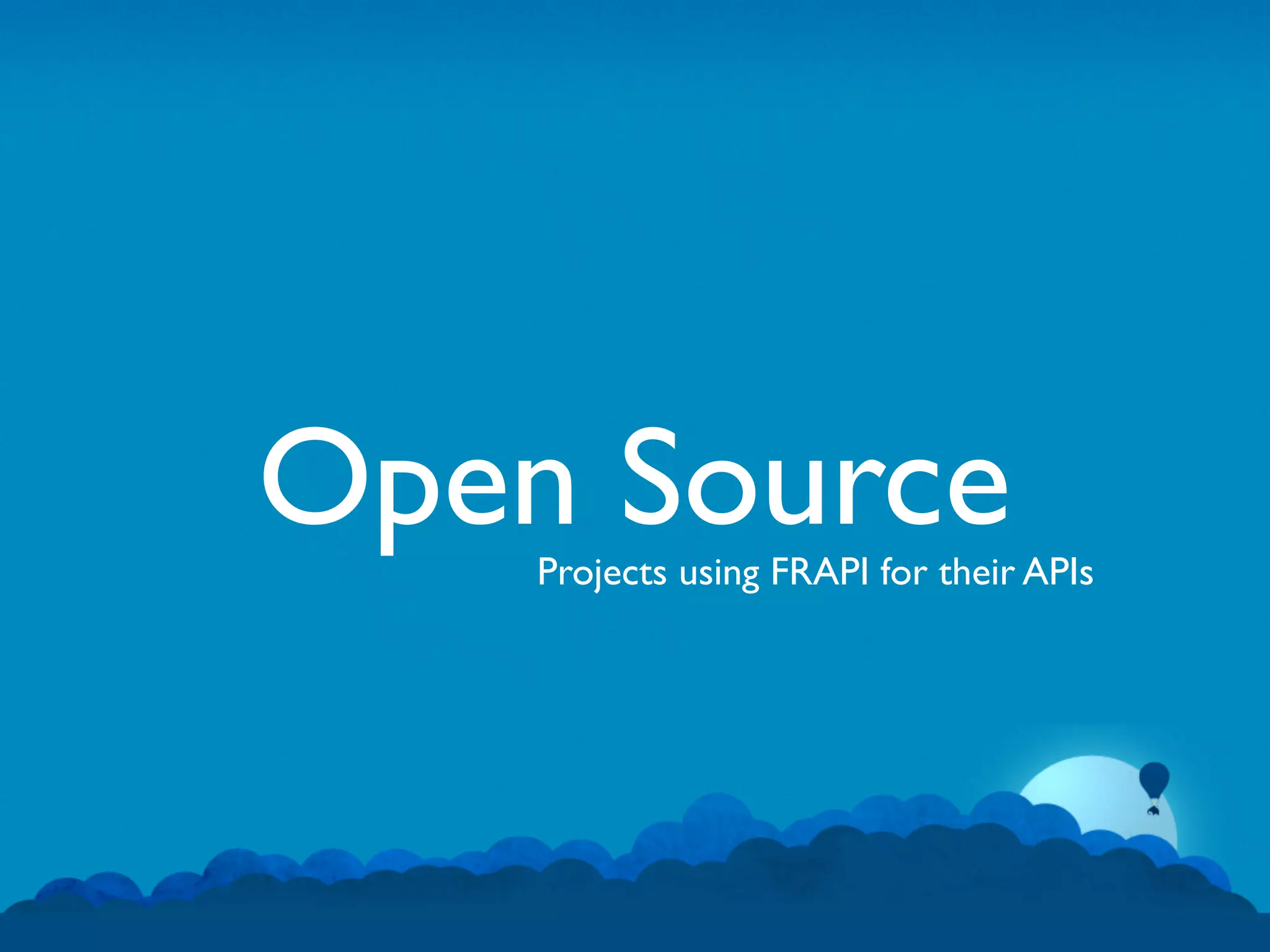 Open Source
    Projects using FRAPI for their APIs
 