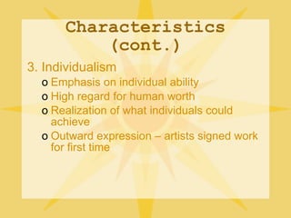 Characteristics (cont.) <ul><li>3. Individualism </li></ul><ul><ul><li>Emphasis on individual ability </li></ul></ul><ul><...