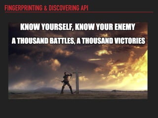 FINGERPRINTING & DISCOVERING API
 