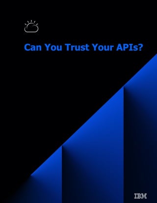 Can You Trust Your APIs?
 