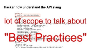 Hacker now understand the API slang
 