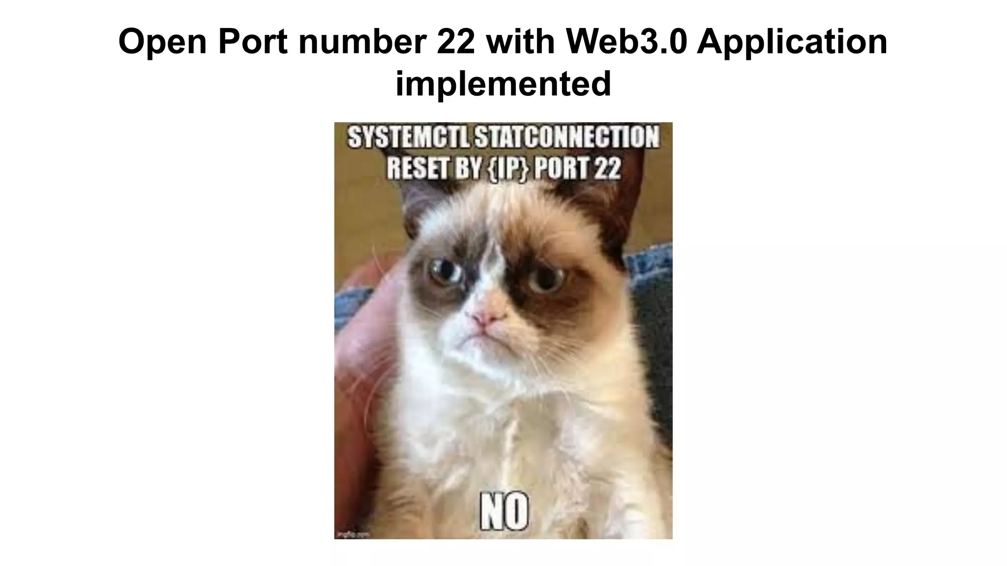 Open Port number 22 with Web3.0 Application
implemented
 