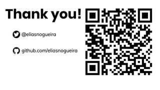 Thank you!
@eliasnogueira
github.com/eliasnogueira
 