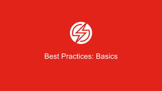 Best Practices: Basics
 