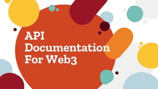 API
Documentation
For Web3
 