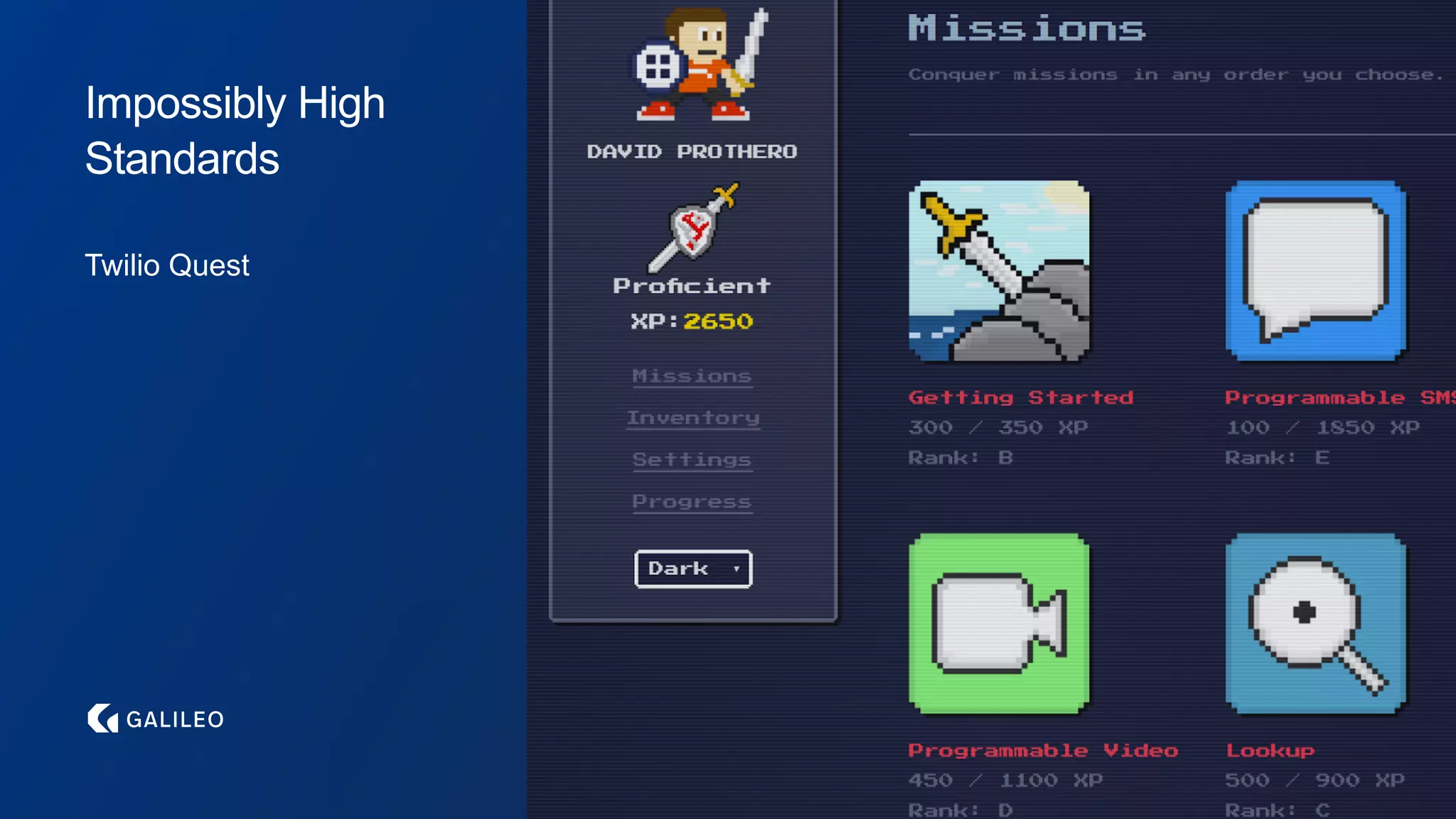 Impossibly High
Standards
Twilio Quest
 