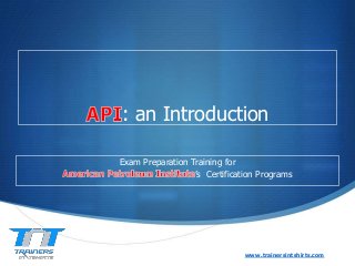 www.trainersintshirts.com
: an Introduction
Exam Preparation Training for
’s Certification Programs
 
