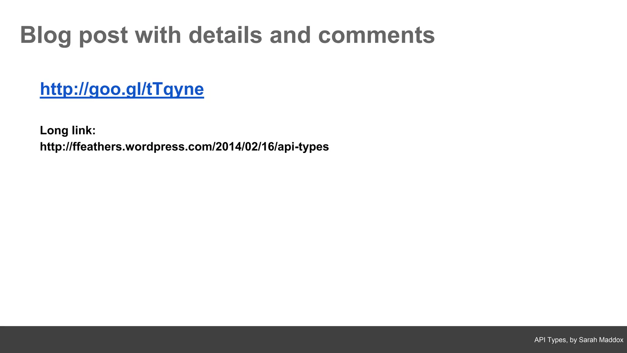 API Types, by Sarah Maddox
Blog post with details and comments
http://goo.gl/tTqyne
Long link:
http://ffeathers.wordpress.com/2014/02/16/api-types
 