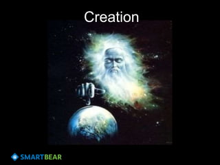 Creation
 