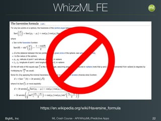 BigML, Inc 22ML Crash Course - API/WhizzML/Predictive Apps
WhizzML FE
https://en.wikipedia.org/wiki/Haversine_formula
 