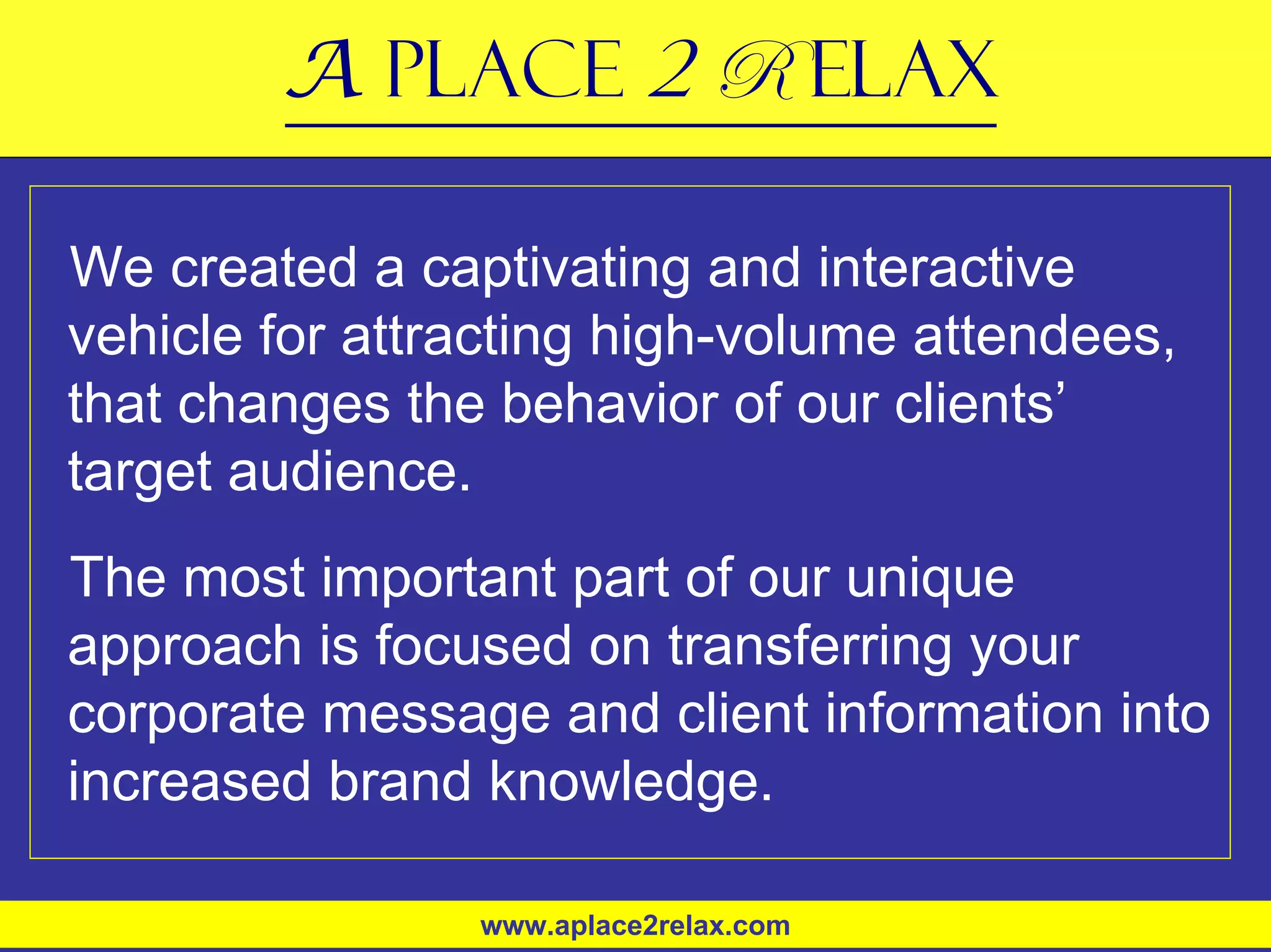 A Place 2 Relax Overview