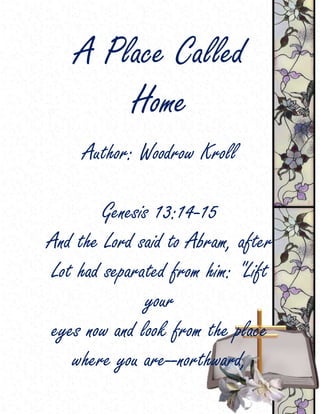 A Place Called HomeAuthor: Woodrow Kroll Genesis 13:14-15And the Lord said to Abram, after Lot had separated from him: 
Lift youreyes now and look from the place where you are--northward, southward,eastward, and westward; for all the land which you see I give to you andyour descendants forever.
 A Place Called HomeIn late summer the migration of the monarch butterfly occurs. If you're inthe right place at the right time, you can see hundreds of them clingingto tree limbs and shrubbery as the flock journeys to a remote mountainsite in central Mexico.  Scientists have found 16 of these sites, rangingfrom one to ten acres each, within a 100-mile radius, where millions ofbutterflies from North America spend the winter. No one knows howbutterflies find their way there. Each generation that migrates is new andhas never been there before.  Yet something programmed into their tinybodies directs them to a place they have never seen, but is a home theyinstinctively know they must find. The Jews have the same attitude toward their homeland of Israel, and itall began with Abraham. God gave him a plot of land--not just to thisJewish patriarch, but to his 
descendants forever.
 Even though they arenow spread throughout the world, Jews still long to return to this smalloasis. For some, it's just for a visit; for others, it's to start lifeover again. But for Jews, wherever they may live, Israel is home.That same instinct for home should burn in the hearts of Christians. Forus, home is not a country on earth; it's a destination called heaven.While Abraham and his descendants were promised a land, all who receiveJesus Christ as Savior are promised an eternal dwelling place (John 14:2).Take comfort in the thought that you have a home in heaven. Each daybrings you closer to home--not to visit but to live. God has reserved adwelling place that will fulfill the deepest longing of your heart.Rejoice! Heaven is more than a city; it's a home. Trinity October,2009. 
