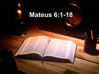 Mateus 6:1-18 