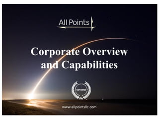 www.allpointsllc.com
Corporate Overview
and Capabilities
 