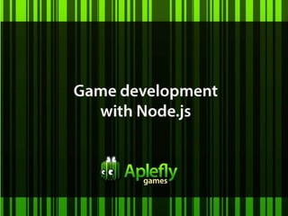 Game development with Node.js