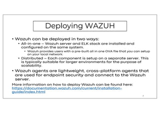 Deploying WAZUH
7
 