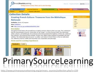 PrimarySourceLearninghttp://www.primarysourcelearning.org/primary_sources/collection.php?c=159