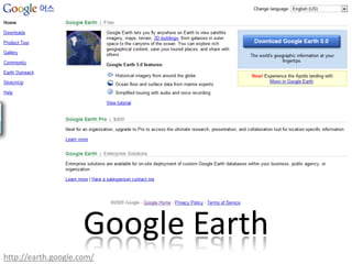 Google Earthhttp://earth.google.com/