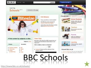 BBC Schoolshttp://www.bbc.co.uk/schools/
