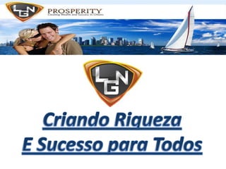 Criando RiquezaE Sucesso para Todos