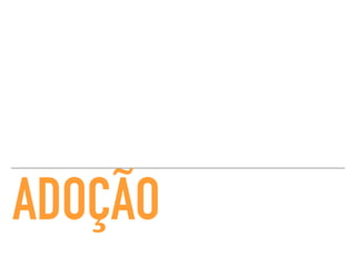 ADOÇÃO
 