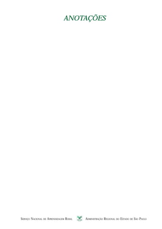 SERVIÇO NACIONAL DE APRENDIZAGEM RURAL ADMINISTRAÇÃO REGIONAL DO ESTADO DE SÃO PAULO 4141414141
ANOTAÇÕESANOTAÇÕES
 