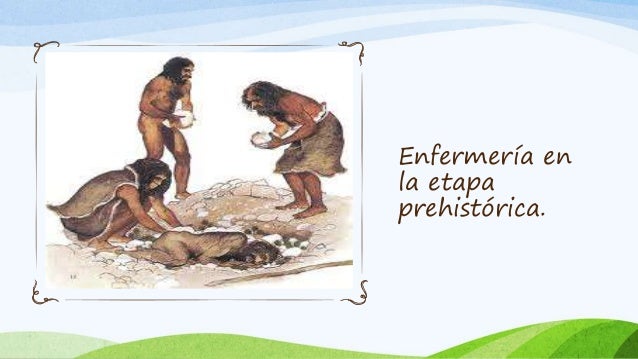 Como Era La Enfermeria En La Prehistoria